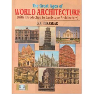 Dhanpat Rai Publication's The Great Ages of World Architecture (With Introduction to Landscape Architecture) by G. K. Hiraskar 